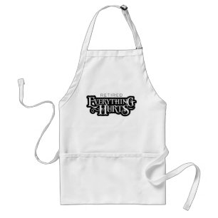 Retired: Everything Hurts - funny retirement Standard Apron