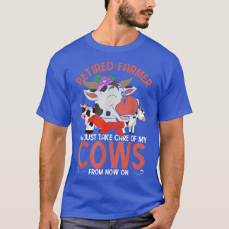 Retired Farmer Funny Animal Ill Just Take Care Of  T-Shirt