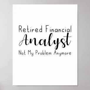 Retired Financial Analyst Not My Problem Anymore Poster