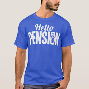 Retired Firefighter Hello Pension T-Shirt