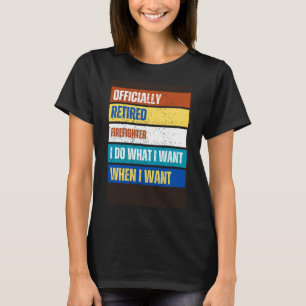 Retired Firefighter Retirement  Retired Firefighte T-Shirt