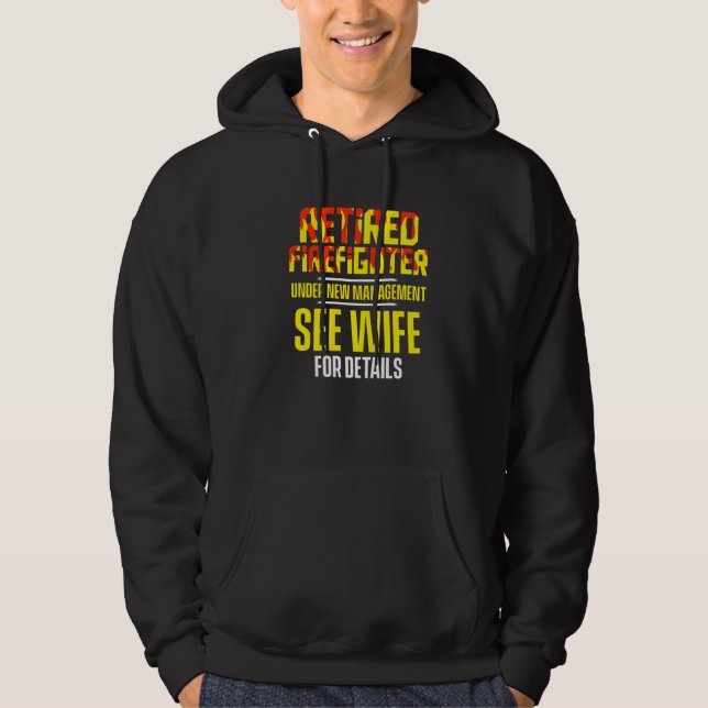 Retired Firefighter See Wife Fireman Retirement   Hoodie (Front)
