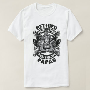 Retired Firefighters Amke The Best Papas Shirt