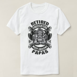 Retired Firefighters Amke The Best Papas Shirt