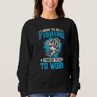 Retired Fisher & Angler Saying Fisherman & Fishing Sweatshirt