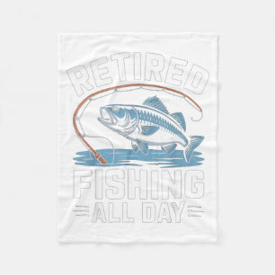 Retired Fishing All Day Funny Bass Fishing Fleece Blanket