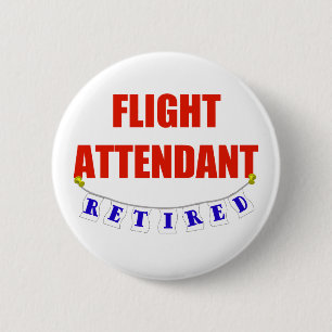RETIRED FLIGHT ATTENDANT 2 INCH ROUND BUTTON