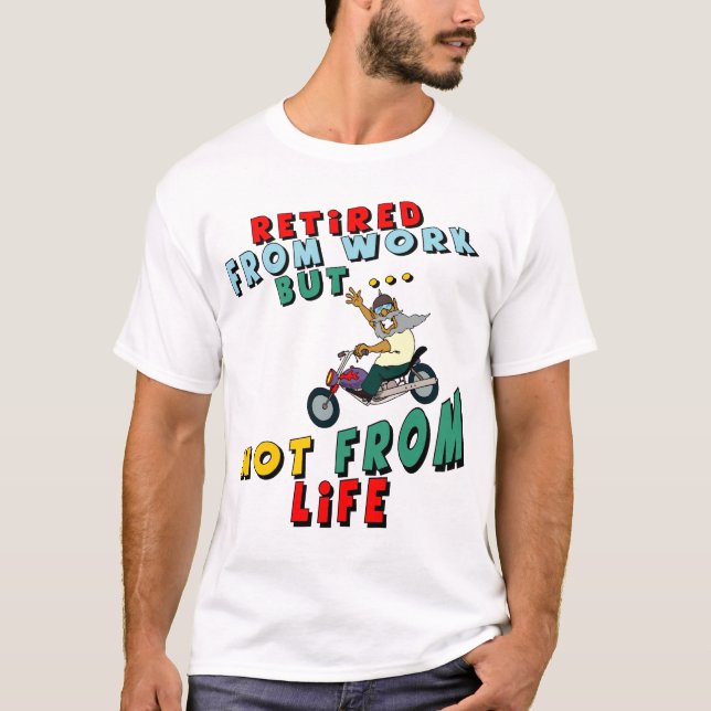 Retired From Work T-Shirt (Front)