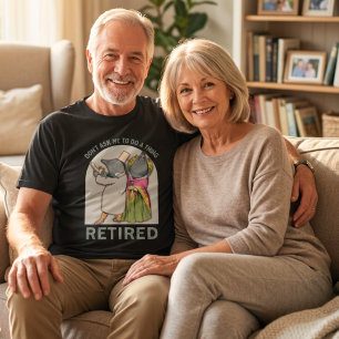 Retired Funny Retirement Marriage Gifts for Men T-Shirt
