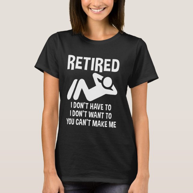 Retired Funny Retirement Party Retiree Humour Reti T-Shirt (Front)