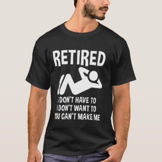 Retired Funny Retirement Party Retiree Humour Reti T-Shirt