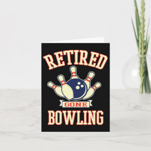 Retired Gone Bowling Ball Cute Retirement Gift Card