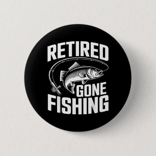 Retired Gone Fishing Funny Retirement Angler 2 Inch Round Button