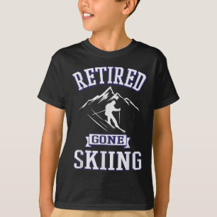 Retired Gone Skiing Retirement Gift For Downhill S T-Shirt