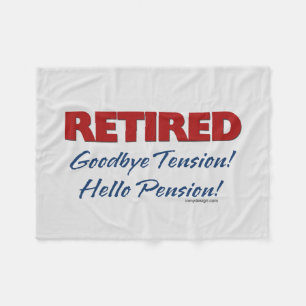 Retired: Goodbye Tension Hello Pension! Fleece Blanket