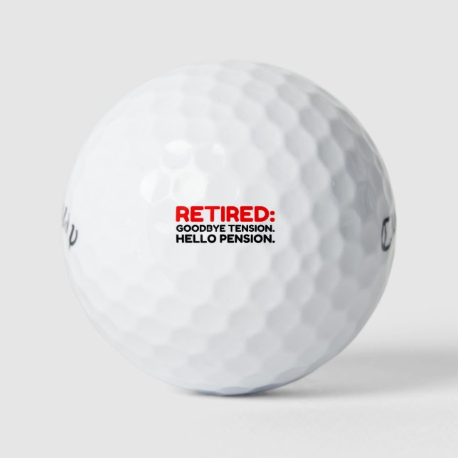 Retired Goodbye Tension Hello Pension Golf Balls (Front)