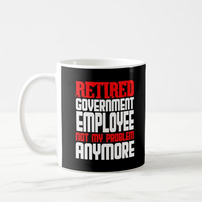 Retired Government Employee Retirement Party Gift Coffee Mug (Left)
