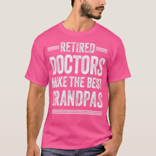 Retired Grandpa Doctor Physician MD Retirement Gif T-Shirt