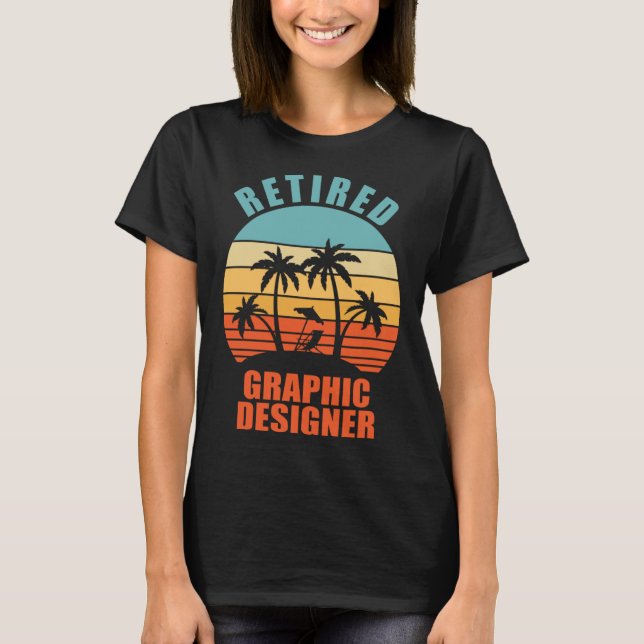 Retired Graphic Designer  Happy Retirement T-Shirt (Front)