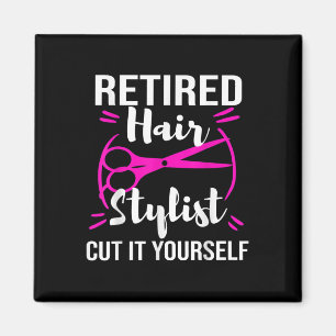 Retired Hair Stylist Hairdresser Retirement Party  Magnet