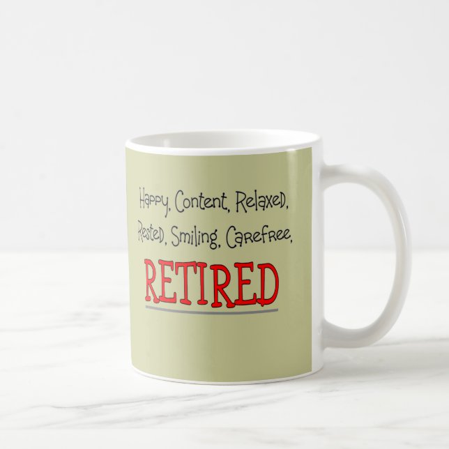 "RETIRED- Happy, Carefree, Relax"...Funny Coffee Mug (Right)