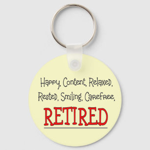 "RETIRED- Happy, Carefree, Relax"...Funny Keychain