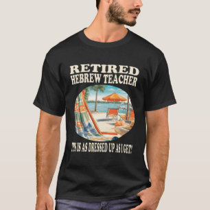 Retired Hebrew Teacher Relaxation T-Shirt