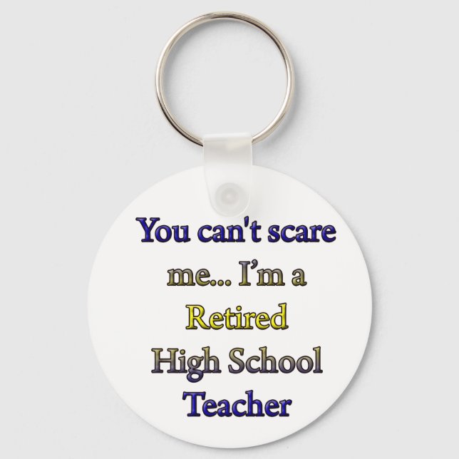RETIRED HIGH SCHOOL TEACHER KEYCHAIN (Front)