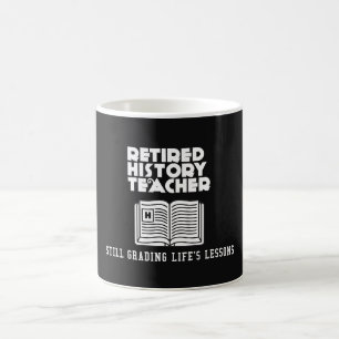 Retired History Teacher Life's Lessons Coffee Mug