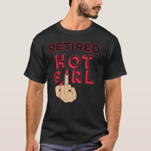 Retired Hot Girl Funny Middle Finger Heart Tattoo T-Shirt