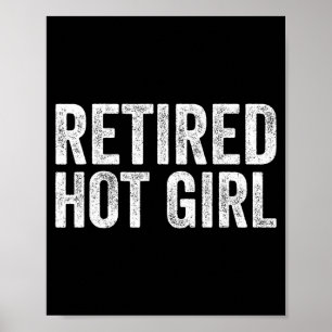 Retired Hot Girl Vintage Funny Saying For Her Wome Poster