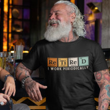 Retired I work periodically