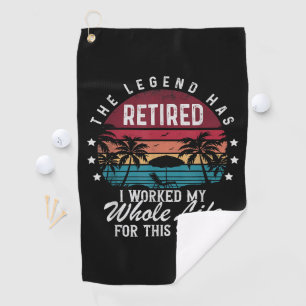 Retired I Worked My Whole Life for This Golf Towel