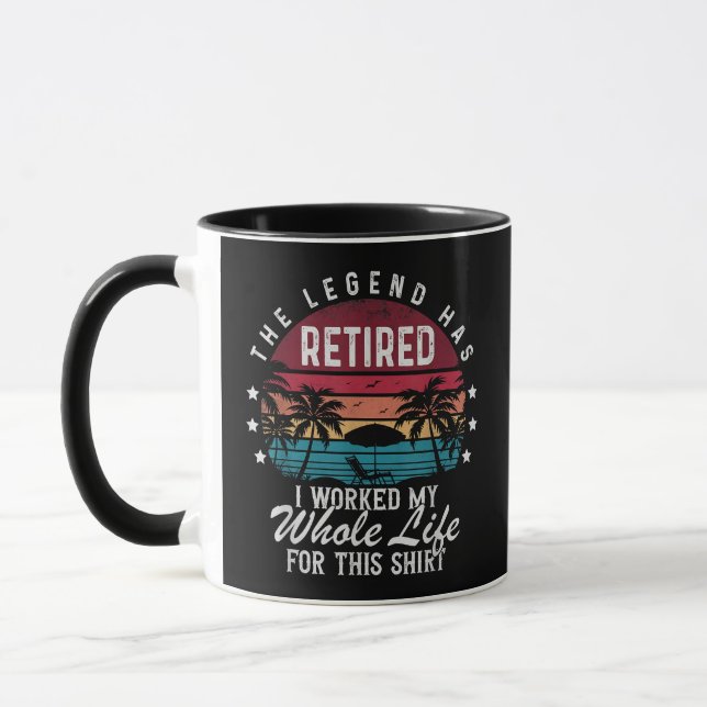 Retired I Worked My Whole Life for This Mug (Left)