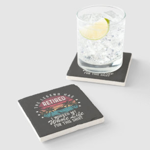 Retired I Worked My Whole Life for This Stone Coaster