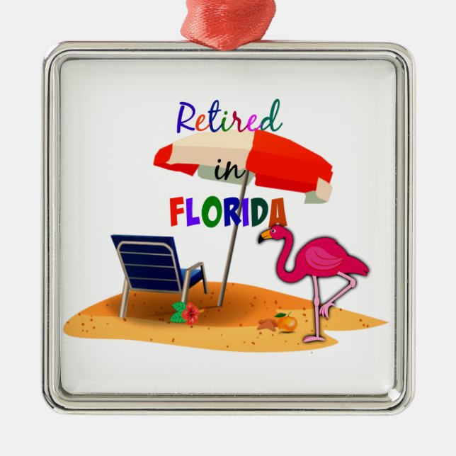 Retired in Florida, fun in the sun  Metal Ornament (Front)