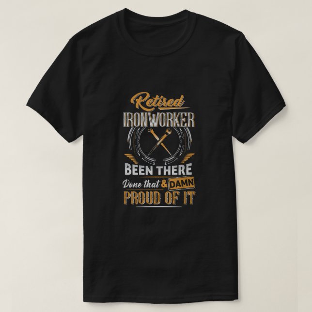 Retired Ironworker T-Shirt (Design Front)