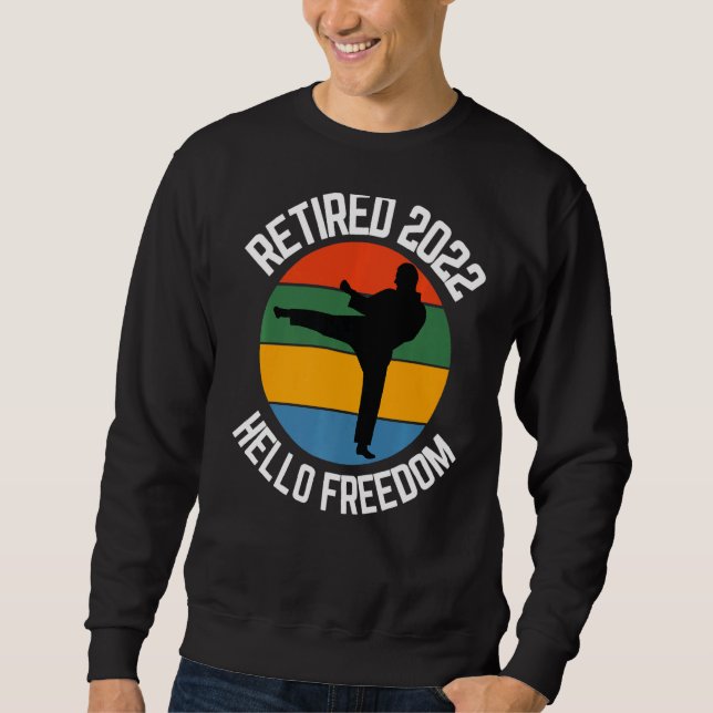 Retired Karate 2022 Hello Freedom Karate Sweatshirt (Front)