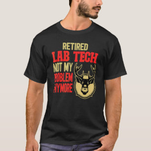 Retired Lab Tech Deer Hunting T-Shirt