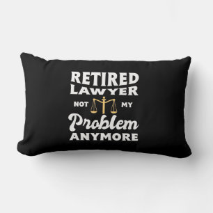Retired Lawyer Not My Problem Lumbar Pillow