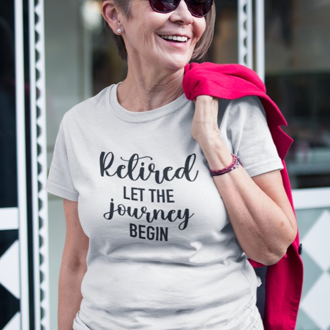 Retired Let the Journey Begin T-Shirt (Creator Uploaded)