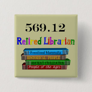 Retired Librarian 569.0 (Dewey Decimal System) 2 Inch Square Button