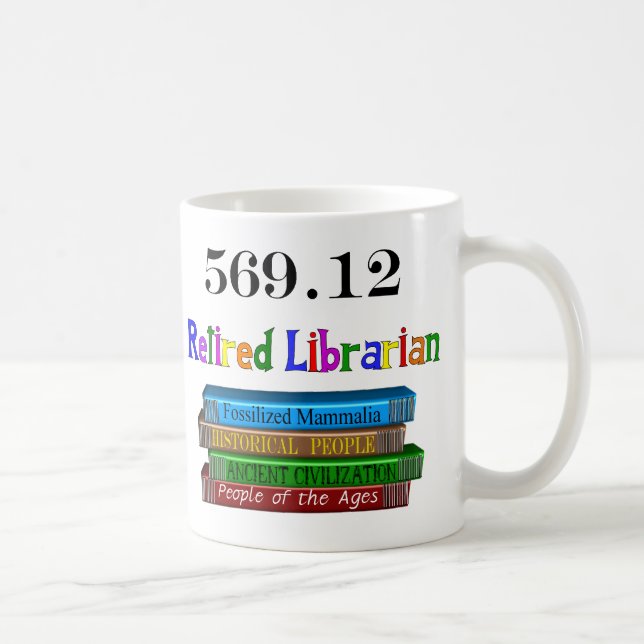 Retired Librarian 569.0 (Dewey Decimal System) Coffee Mug (Right)
