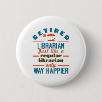 Retired Librarian Funny Retirement Happier