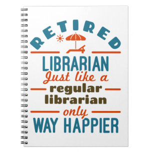 Retired Librarian Funny Retirement Happier Notebook