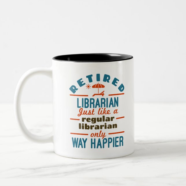 Retired Librarian Funny Retirement Happier Two-Tone Coffee Mug (Left)