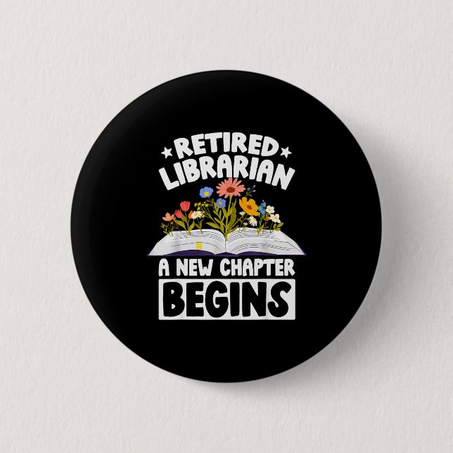 Retired librarian new chapter begins retirement 2 inch round button (Front)