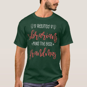 Retired Librarian Retirement Gift Grandma T-Shirt