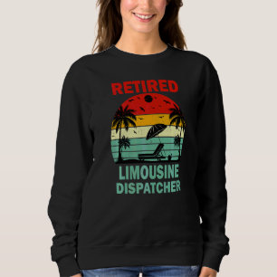 Retired Limousine Dispatcher Retirement Sweatshirt