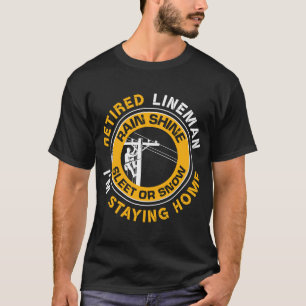 Retired Lineman Lineworker Power Lineman Retiremen T-Shirt